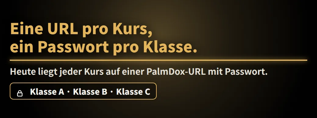 Ihre Kurs-PDF auf einer Bezahlseite — wissen Sie, wer sie hochlud? Eine URL pro Kurs, ein Passwort pro Klasse. Heute liegt jeder Kurs auf einer PalmDox-URL mit Passwort.